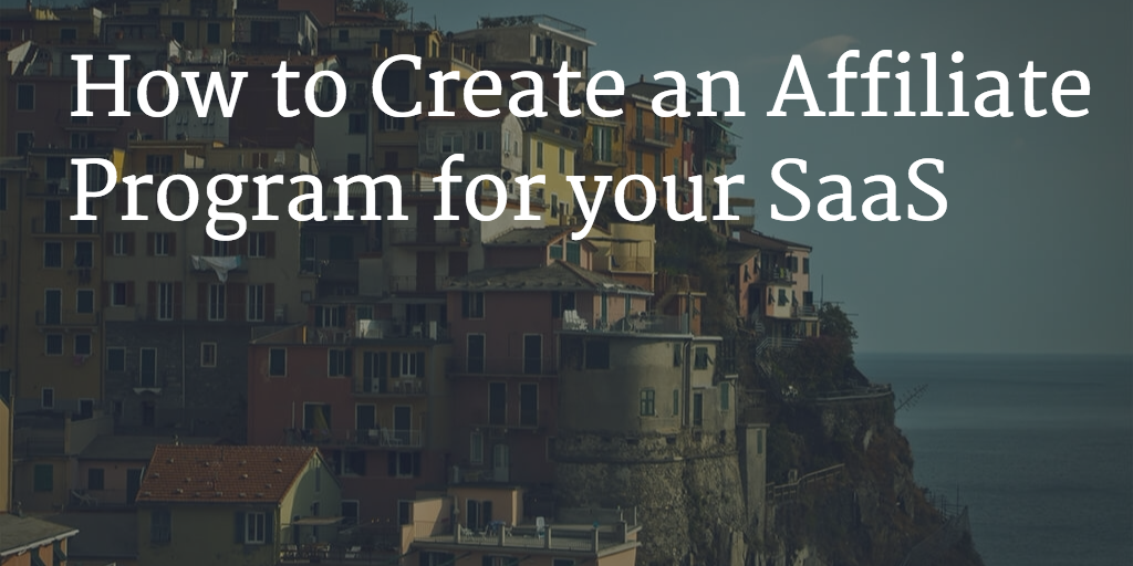 How to Create an Affiliate Program for your SaaS