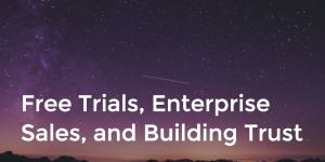 free-trials-enterprise-sales-buidling-trust