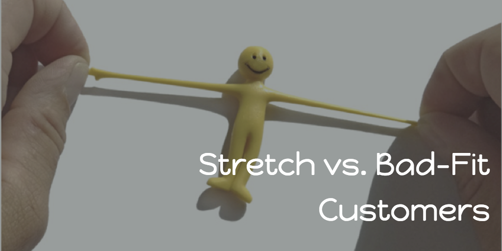 bad-fit-vs-stretch-customers