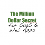 the-million-dollar-secret-for-saas-web-apps The Million Dollar Secret for SaaS and Web Apps