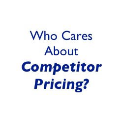 Who Cares About Competitor Pricing?