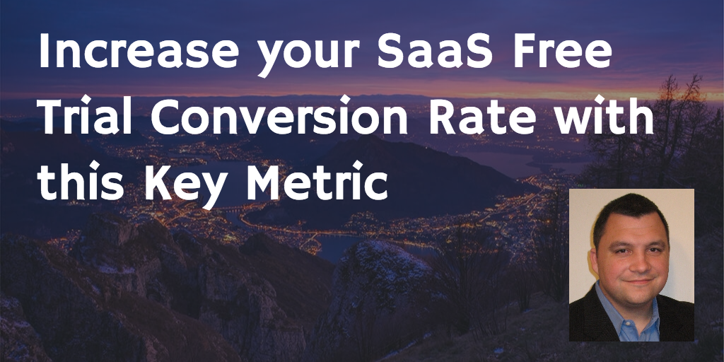 increase-your-saas-free-trial-conversion-rate-with-this-key-metric