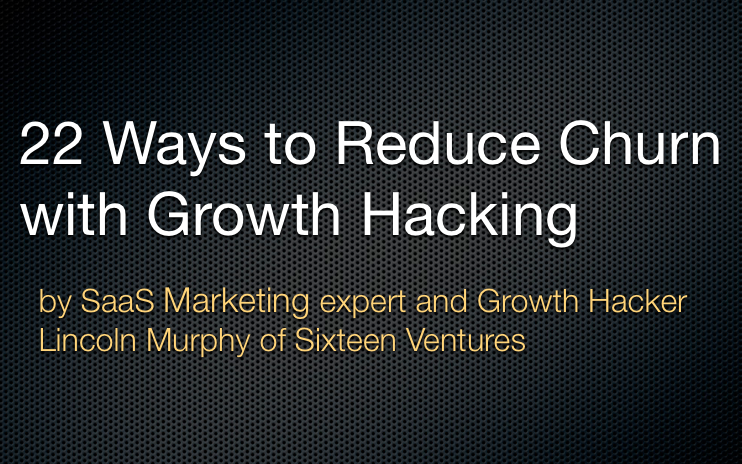 Customer Success: 22 Ways To Reduce Churn With Growth Hacking