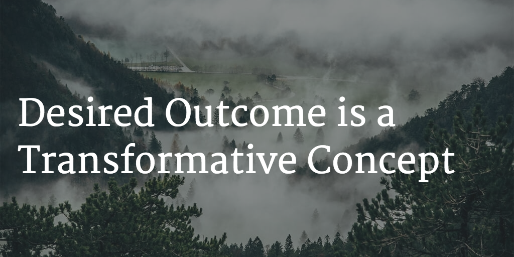 desired-outcome-is-a-transformative-concept