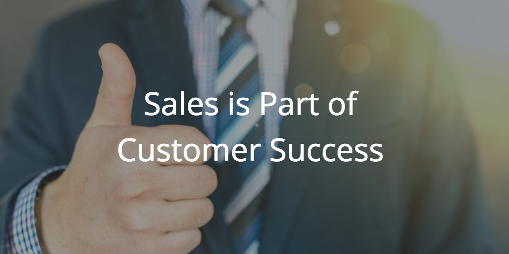 Sales Is Part Of Customer Success