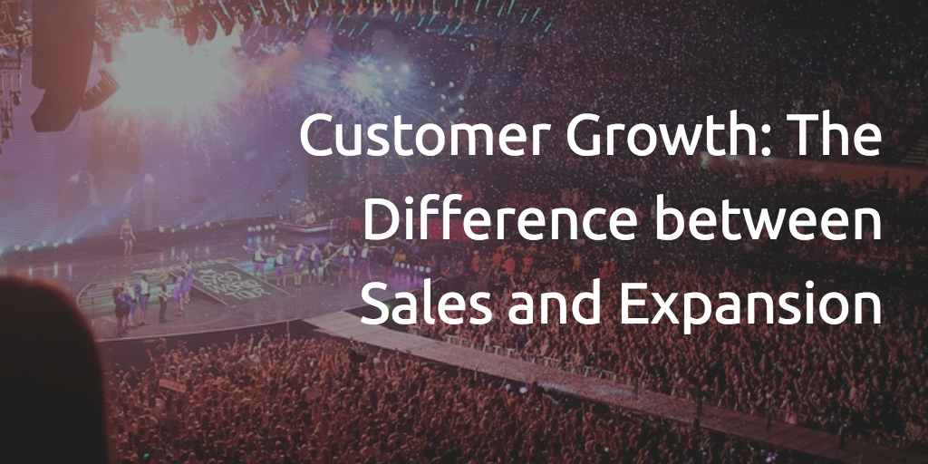 Customer Growth: The Difference between Sales and Expansion